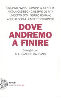 Dove andremo a finire. Dialoghi con Alessandro Barbano - copertina