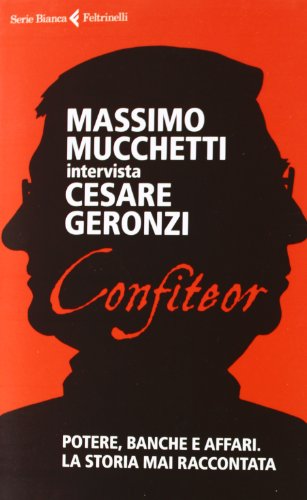 Confiteor. Potere, banche e affari. La storia mai raccontata - copertina