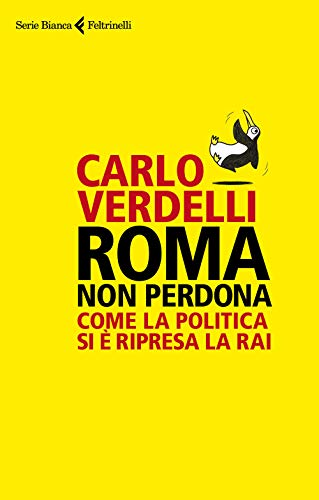 Roma non perdona. Come la politica si è ripresa la RAI - copertina