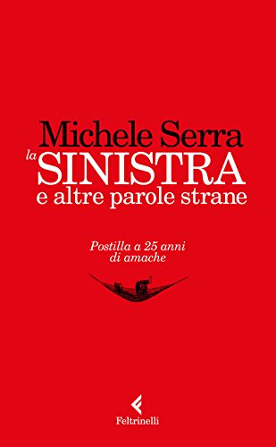 La sinistra e altre parole strane. Postilla a 25 anni di amache - copertina