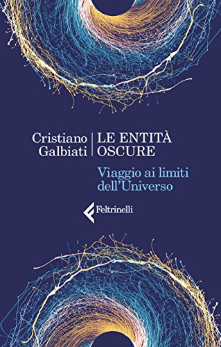 Le entità oscure. Viaggio ai limiti dell'Universo - copertina