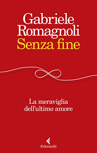 Senza fine. La meraviglia dell'ultimo amore - copertina