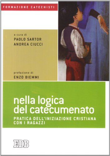 Nella logica del catecumenato. Pratica dell'iniziazione cristiana con i ragazzi - copertina