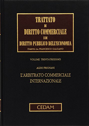 Trattato di Diritto Commerciale e di Diritto Pubblico dell'Economia. L'arbitrato commerciale internazionale: vol. 33 - copertina