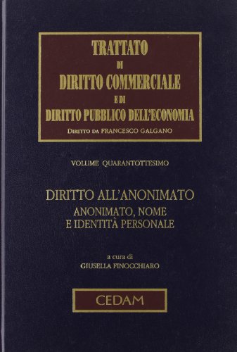 Trattato di Diritto Commerciale e di Diritto Pubblico dell'Economia. vol. 48: Diritto all'anonimato. - copertina