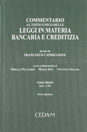 Commentario al Testo Unico delle leggi in materia bancaria e creditizia, tomo primo (artt. 1-50). Un volume. - copertina