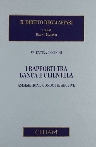 I rapporti tra banca e clientela. Asimmetria e condotte abusive - copertina