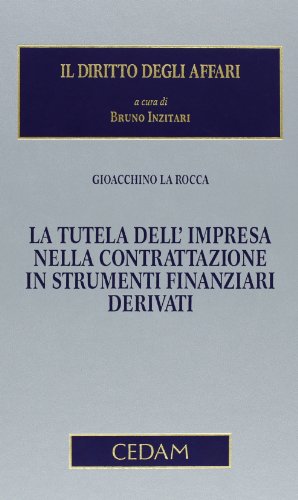 La tutela dell'impresa nella contrattazione in strumenti finanziari derivati - copertina
