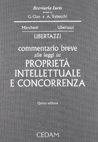 Commentario breve alle leggi su proprietà intellettuale e concorrenza - copertina