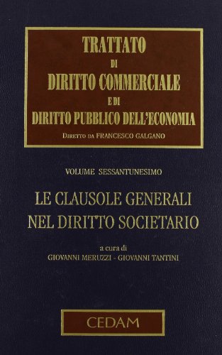 Trattato di Diritto Commerciale e di Diritto Pubblico dell'Economia. Vol. 61: Le clausole generali nel diritto societario - copertina