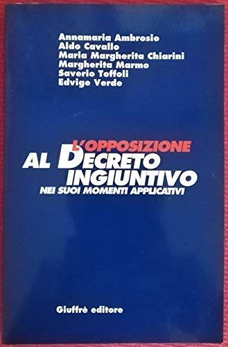 L'opposizione al decreto ingiuntivo nei suoi momenti applicativi - copertina
