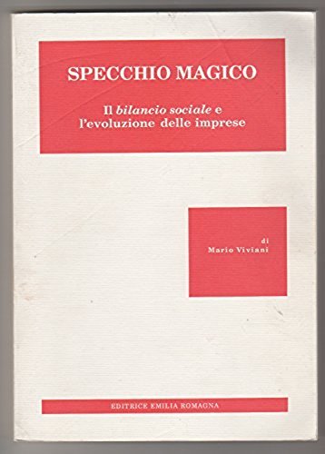 Specchio magico. Il bilancio sociale e l'evoluzione delle imprese - copertina