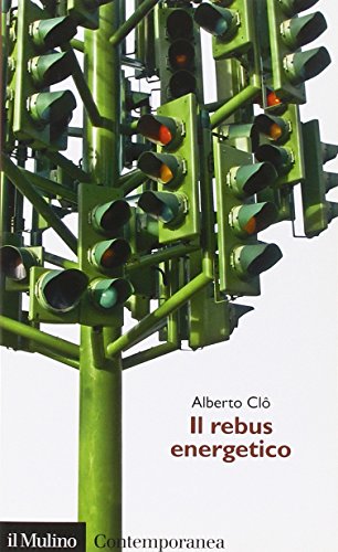 Il rebus energetico. Tra politica, economia e ambiente - copertina