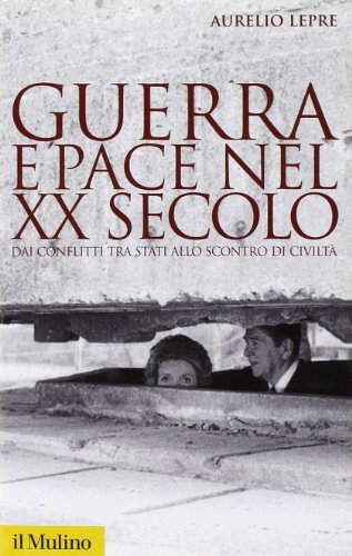 Guerra e pace nel XX secolo. Dai conflitti tra stati allo scontro di civiltà - copertina