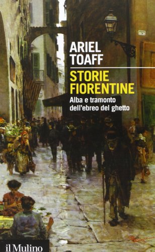 Storie fiorentine. Alba e tramonto dell'ebreo del ghetto - copertina