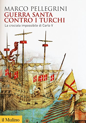 Guerra santa contro i turchi. La crociata impossibilie di Carlo V - copertina