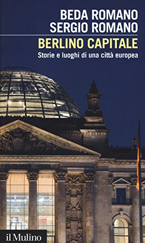 Berlino capitale. Storie e luoghi di una città europea - copertina