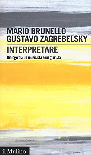 Interpretare. Dialogo tra un musicista e un giurista - copertina