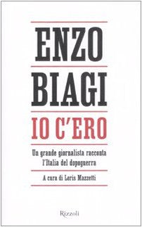 Io c'ero. Un grande giornalista racconta l'Italia del dopoguerra - copertina