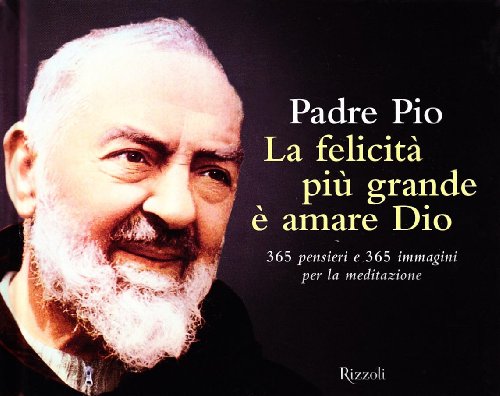 La felicità più grande è amare Dio. Ediz. illustrata - copertina