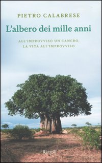 L'albero dei mille anni. All'improvviso un cancro, la vita all'improvviso - copertina
