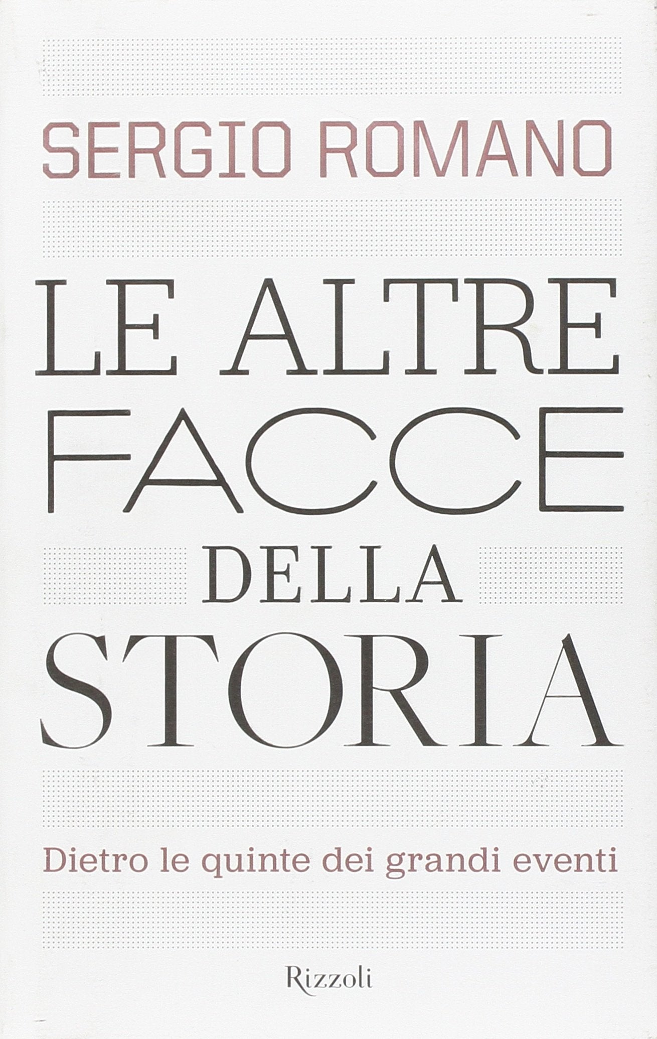 Le altre facce della storia. Dietro le quinte dei grandi eventi - copertina