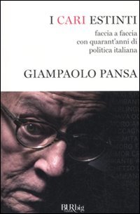 I cari estinti. Faccia a faccia con quarant'anni di politica italiana - copertina