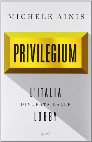Privilegium. L'Italia divorata dalle lobby - copertina