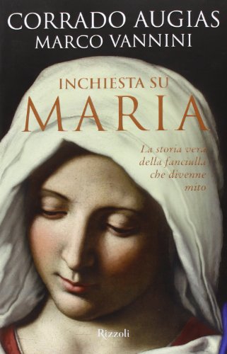 Inchiesta su Maria. La storia vera della fanciulla che divenne mito - copertina