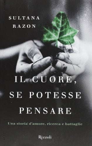 Il cuore, se potesse pensare. Una storia d'amore, ricerca e battaglie - copertina