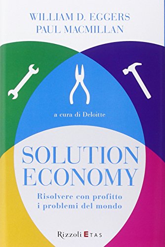 Solution economy. Risolvere con profitto i problemi del mondo - copertina