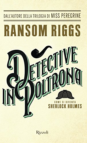 Detective in poltrona. Come si diventa Sherlock Holmes - copertina