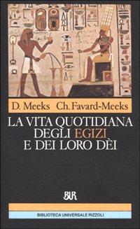 La vita quotidiana degli egizi e dei loro dèi - copertina
