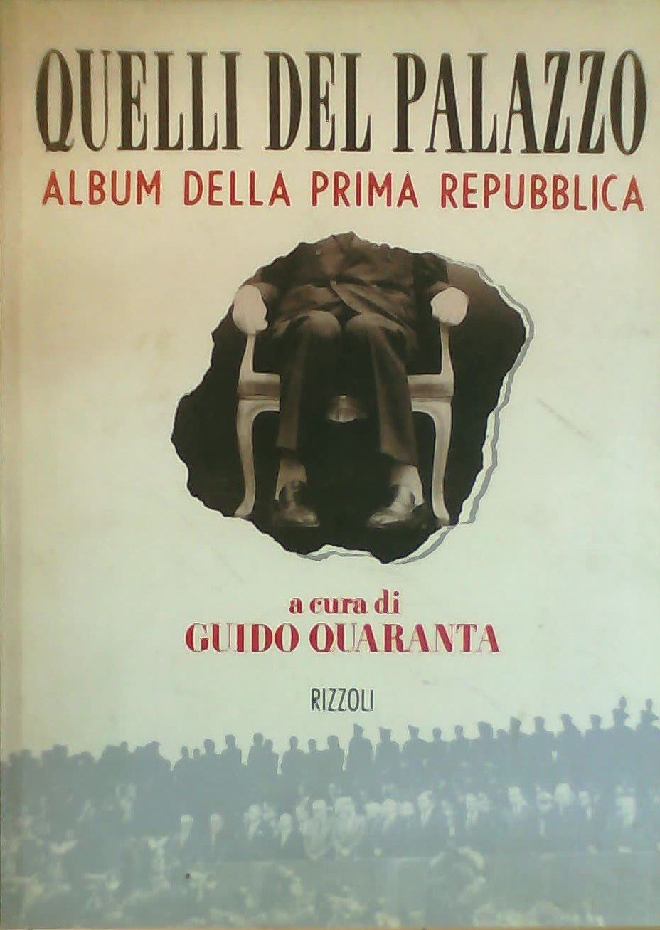 Quelli del palazzo. Album della prima Repubblica - copertina
