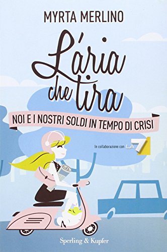 L'aria che tira. Noi e i nostri soldi in tempo di crisi - copertina