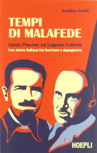 Tempi di malafede. Guido Piovene ed Eugenio Colorni. Una storia italiana tra fascismo e dopoguerra - copertina