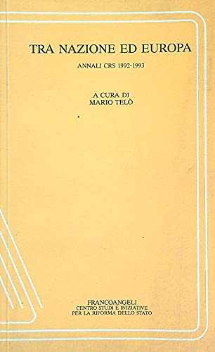 Tra nazione ed Europa. Tendenze della socialdemocrazia europea. Annali CRS 1992-1993 - copertina
