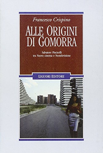 Alle origini di Gomorra. Salvatore Piscicelli tra «nuovo» cinema e neotelevisione - copertina
