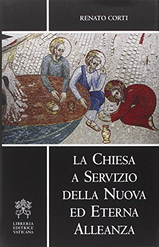 La Chiesa a servizio della nuova ed eterna alleanza. Esercizi spirituali in Vaticano - copertina