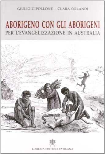 Aborigeno con gli aborigeni. Per l'evangelizzazione in Austalia - copertina