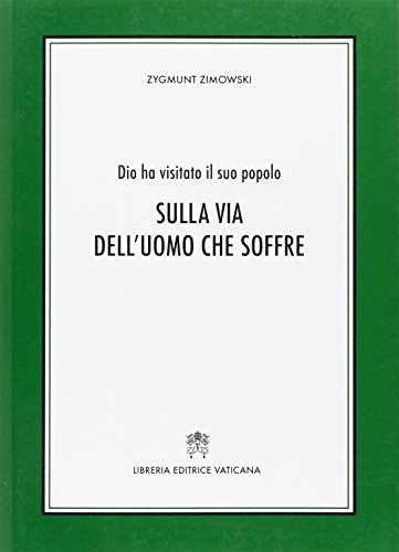 Sulla via dell'uomo che soffre. Dio ha visitato il suo popolo - copertina