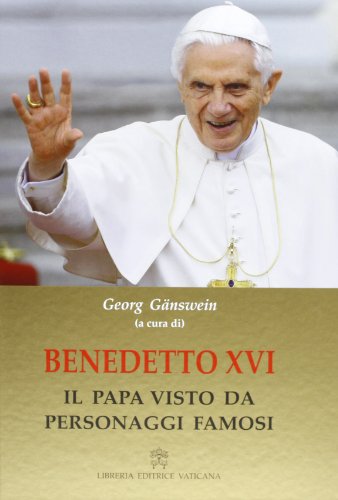 Benedetto XVI. Il papa visto da personaggi famosi - copertina