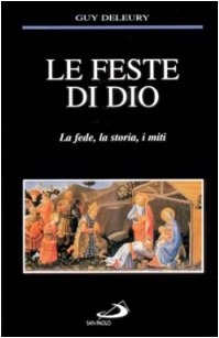 Le feste di Dio. La fede, la storia, i miti - copertina