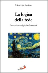 La logica della fede. Itinerari di teologia fondamentale - copertina
