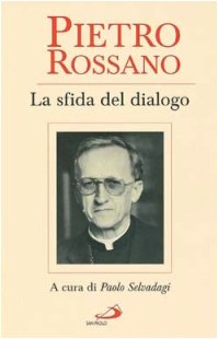 Pietro Rossano. La sfida del dialogo - copertina