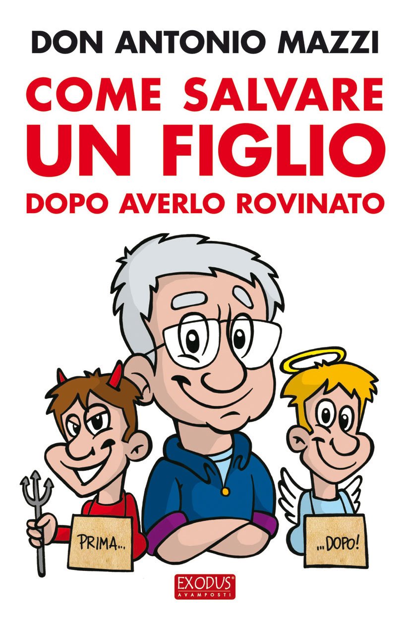 Come salvare un figlio. Dopo averlo rovinato - copertina