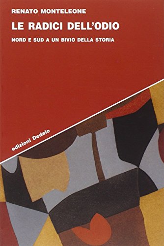 Le radici dell'odio. Nord e sud a un bivio della storia - copertina