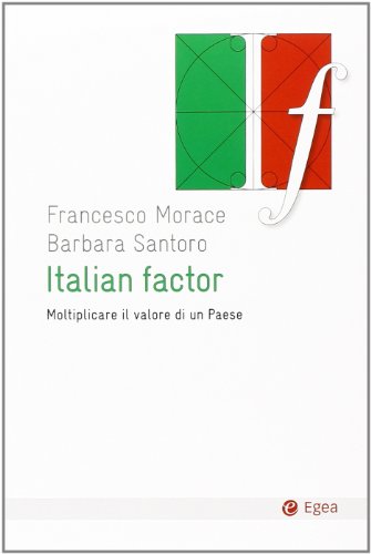 Italian factor. Moltiplicare il valore di un Paese - copertina