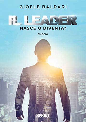 Il leader. Nasce o diventa? - copertina