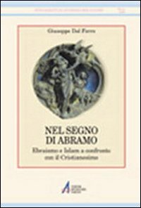Nel segno di Abramo. Ebraismo e Islam a confronto con il cristianesimo - copertina